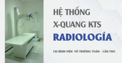 Hệ thống X Quang KTS RADIOLOGÍA tại bệnh viện Võ Trường Toản - Cần Thơ - Công ty Nhật Khoa -01